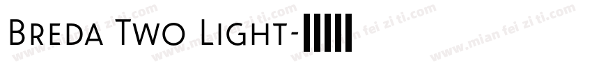 Breda Two Light字体转换